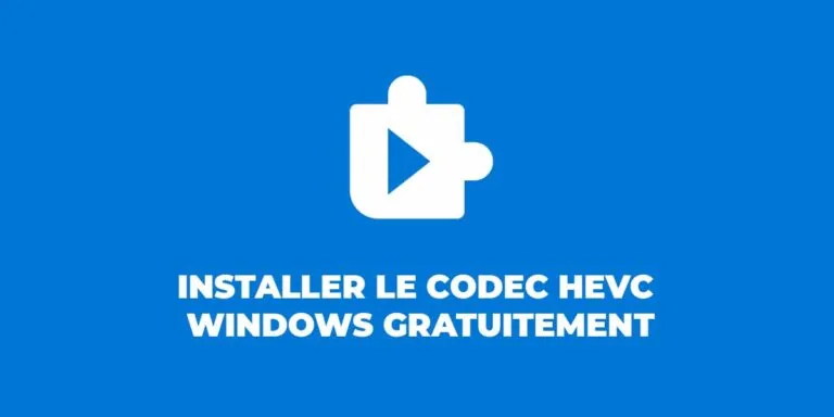 Comment installer CODEC HEVC gratuitement windows 10 et windows 11